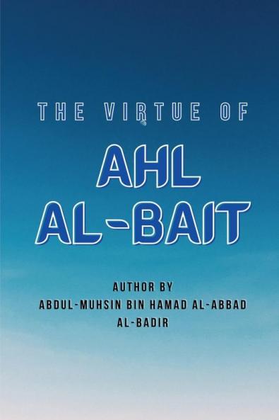 THE VIRTUE OF AHL  AL-BAIT