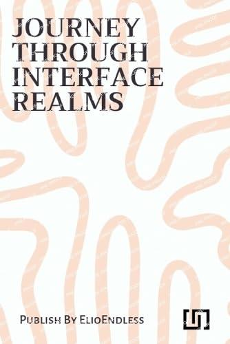 Journey through Interface Realms