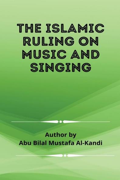 The Islamic Ruling on Music and Singing
