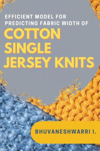 Efficient Model for Predicting Fabric Width of Cotton Single Jersey Knits