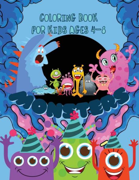 Monsters Coloring Book: Cool Funny and Quirky Monster Coloring Book For Kids ages 4-8. My First Big Book of Monsters Coloring Book Great Gift for Kids Boy & Girl