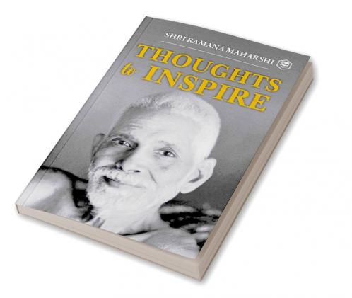 Inspiring Thoughts: Shri Ramana Maharshi