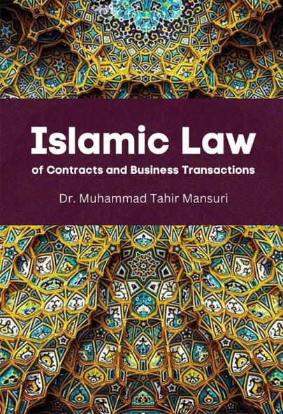 Islamic Law of Contracts and Business Transactions