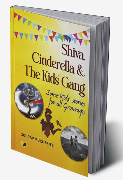 Shiva Cinderella & The Kids' Gang: Some kids stories for all grown ups
