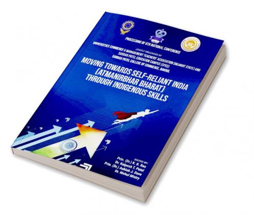 MOVING TOWARDS SELF-RELIANT INDIA (ATMANIRBHAR BHARAT) THROUGH INDIGENOUS SKILLS