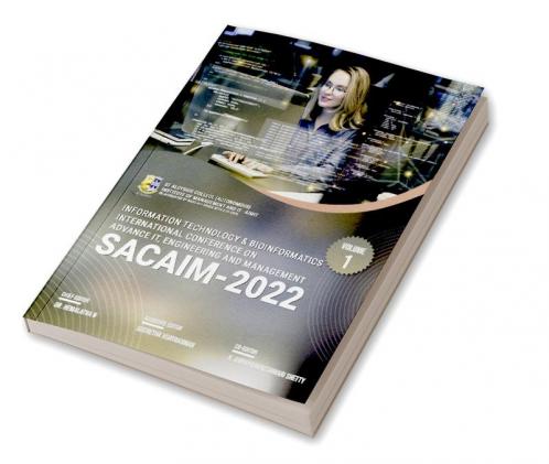 INFORMATION TECHNOLOGY & BIOINFORMATICS: INTERNATIONAL CONFERENCE ON ADVANCE IT ENGINEERING AND MANAGEMENT - SACAIM-2022 (VOL 1)