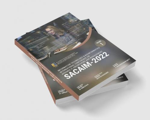 INFORMATION TECHNOLOGY & BIOINFORMATICS: INTERNATIONAL CONFERENCE ON ADVANCE IT ENGINEERING AND MANAGEMENT - SACAIM-2022 (VOL 1)