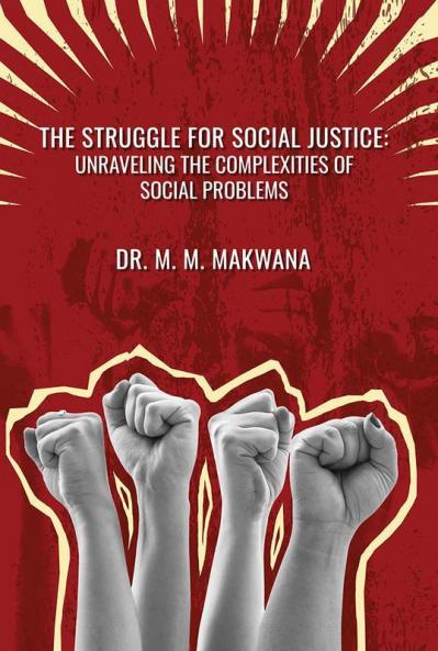 THE STRUGGLE FOR SOCIAL JUSTICE: UNRAVELING THE COMPLEXITIES OF SOCIAL PROBLEMS