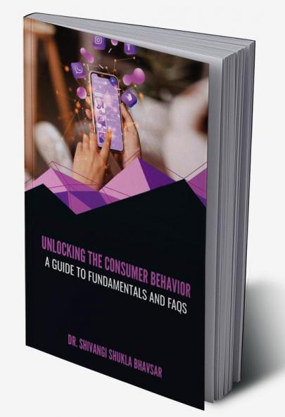 UNLOCKING THE CONSUMER BEHAVIOR: A GUIDE TO FUNDAMENTALS AND FAQS