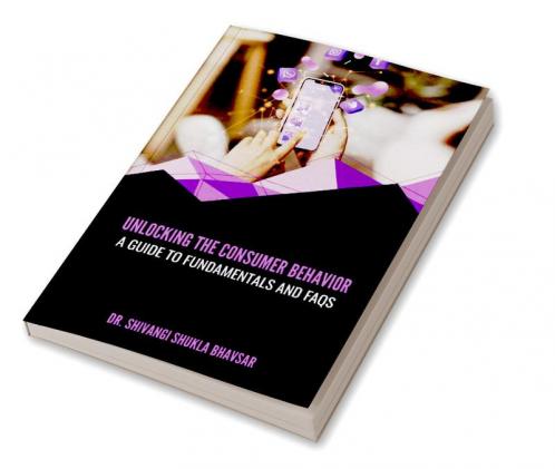 UNLOCKING THE CONSUMER BEHAVIOR: A GUIDE TO FUNDAMENTALS AND FAQS