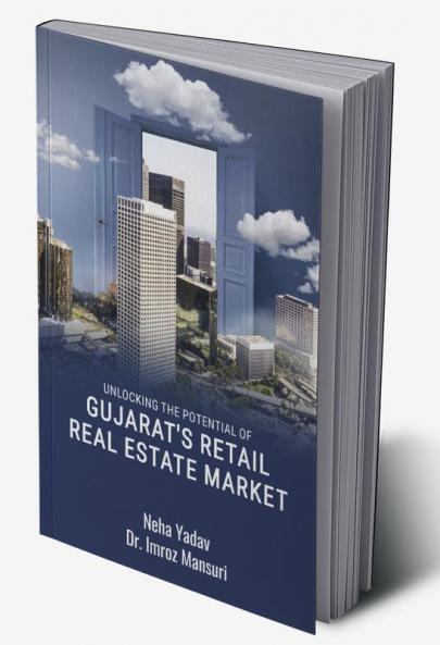 UNLOCKING THE POTENTIAL OF GUJARAT'S RETAIL REAL ESTATE MARKET