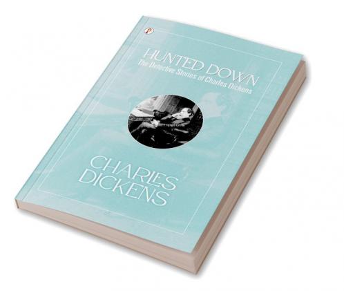 Hunted Down: the detective stories of Charles Dickens