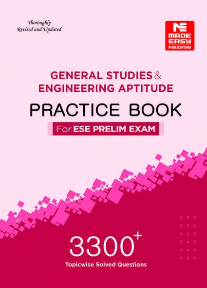 ESE Prelims : General Studies and Engineering Aptitude Practice Book 3300 MCQ