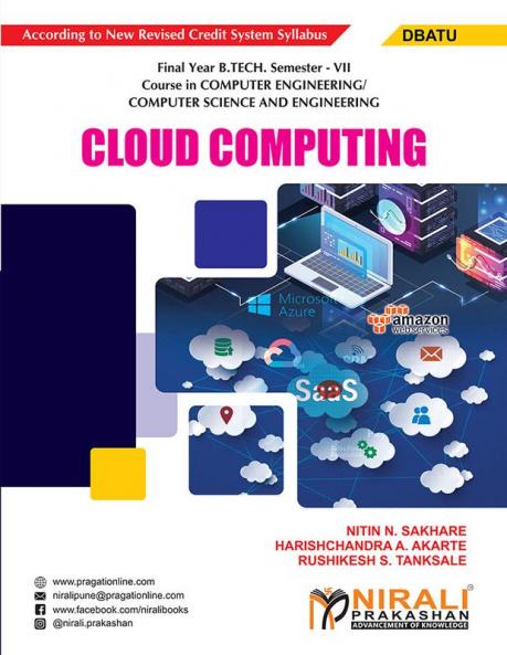 CLOUD COMPUTING (Final Year B. Tech Course In Computer Engineering / Computer Science & Engineering - Semester – 7 DBATU)