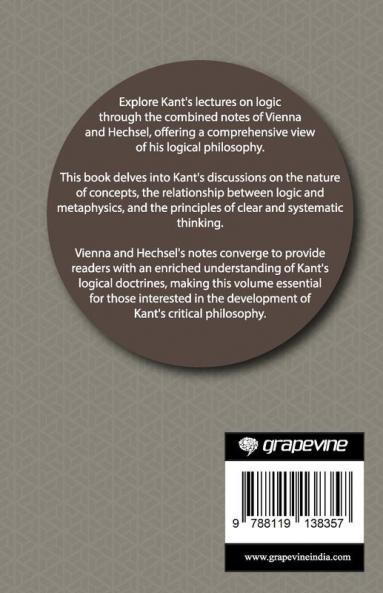 The Vienna Logic and The Hechsel Logic: A Collection of Kant’s Lectures on Logic (Grapevine edition)