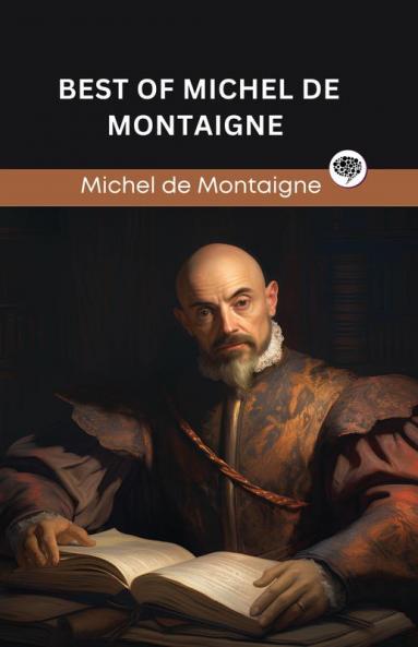 Best of Michel Montaigne (Grapevine edition)