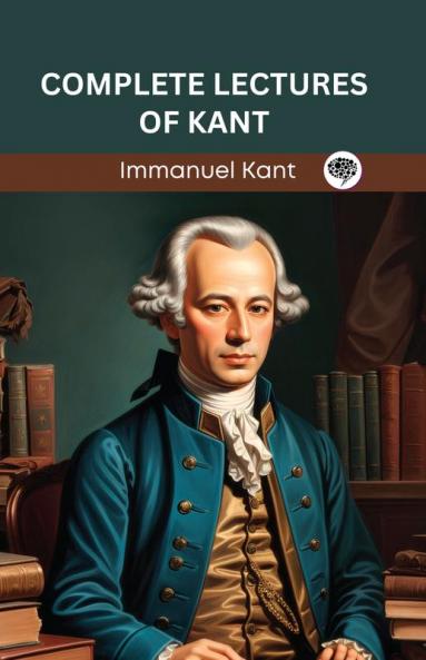 Complete Lectures of Kant (Grapevine edition)