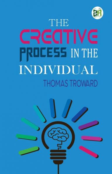The Creative Process in the Individual