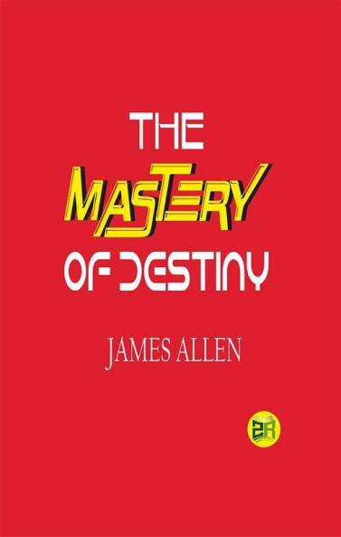 The Mastery of Destiny