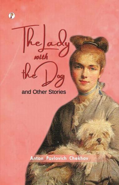 The Lady with the Dog and Other Stories
