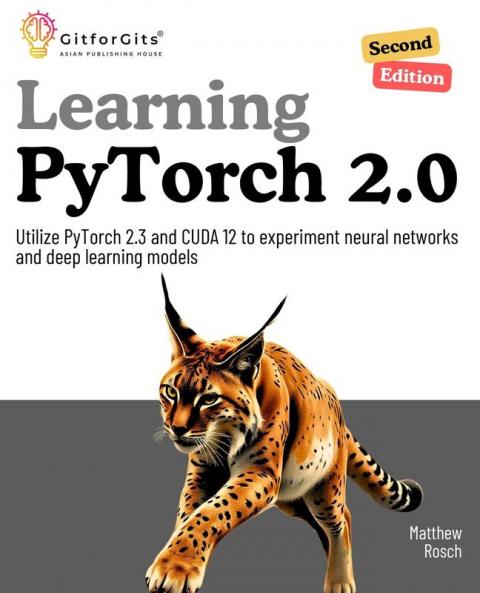 Learning PyTorch 2.0 Second Edition