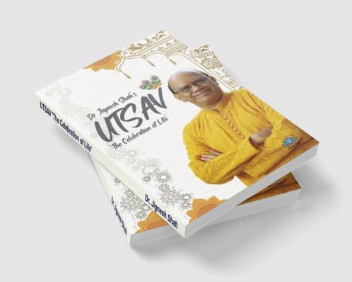 Utsav - The celebration of life