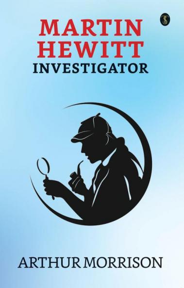 Martin Hewitt Investigator