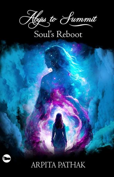 Abyss To Summit : Soul’s Reboot