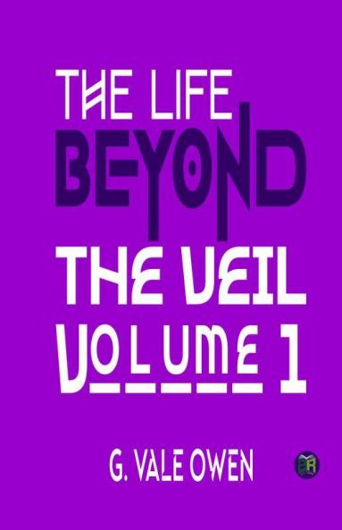 The Life Beyond the Veil Volume 1