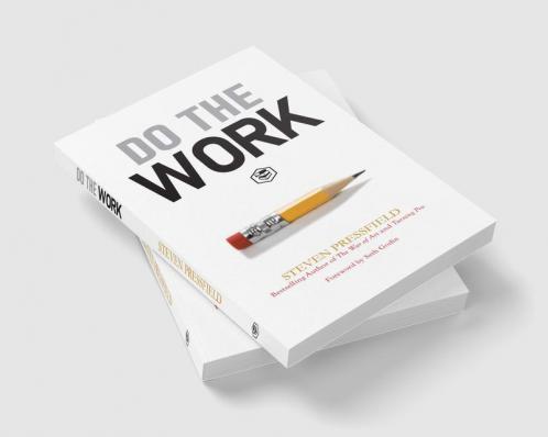Do the Work: Overcome Resistance and Get Out of Your Own Way