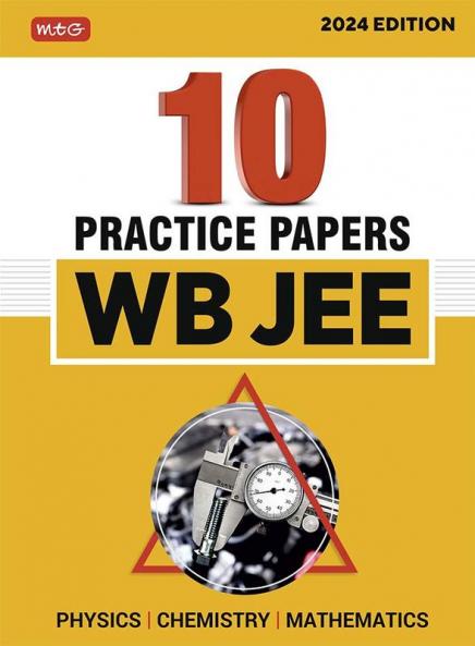 MTG WB JEE 10 Practice Papers & Last Years Solved Papers For 2024 Exam | WB JEE Mock Test & Model Test Papers Book - Physics Chemistry & Mathematics