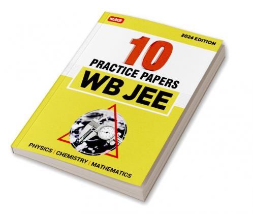 MTG WB JEE 10 Practice Papers & Last Years Solved Papers For 2024 Exam | WB JEE Mock Test & Model Test Papers Book - Physics Chemistry & Mathematics