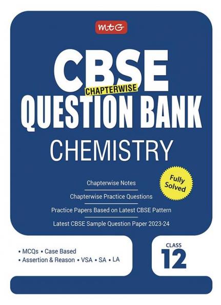 MTG CBSE Class 12 Chapterwise Question Bank - Chemistry (For 2023-2024 Board Exam)