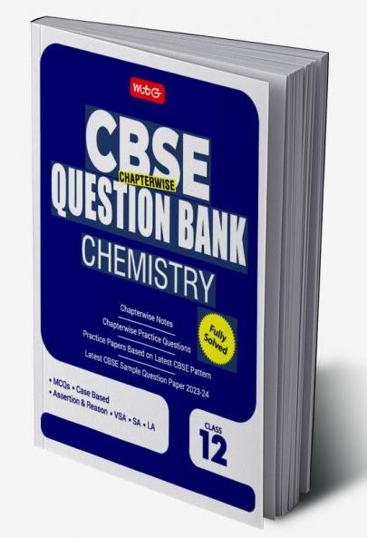 MTG CBSE Class 12 Chapterwise Question Bank - Chemistry (For 2023-2024 Board Exam)