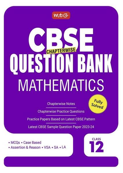 MTG CBSE Class 12 Chapterwise Question Bank - Mathematics (For 2023-2024 Board Exam)