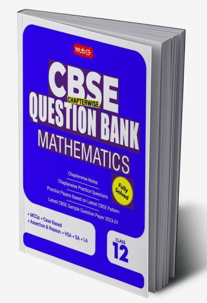 MTG CBSE Class 12 Chapterwise Question Bank - Mathematics (For 2023-2024 Board Exam)