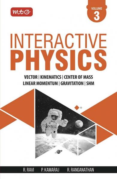 MTG Interactive Physics Volume 3 - Vector | Kinematics | Center of Mass | Linear Momentum | Gravitation | SHM | Physics Book