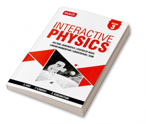 MTG Interactive Physics Volume 3 - Vector | Kinematics | Center of Mass | Linear Momentum | Gravitation | SHM | Physics Book