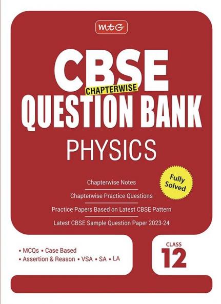 MTG CBSE Class 12 Chapterwise Question Bank - Physics (For 2023-2024 Board Exam)