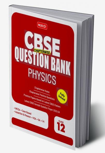 MTG CBSE Class 12 Chapterwise Question Bank - Physics (For 2023-2024 Board Exam)