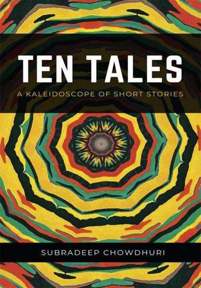 TEN TALES  KALEIDOSCOPE OF SHORT STORIES