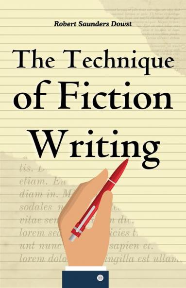 The Technique of Fiction Writing