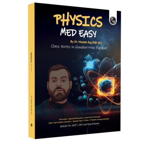 Physics Wallah Physics Med Easy 2.0 Notes, Formulas, Mnemonics, Tips & Tricks for NEET/JEE & Board Exams | Dr. Manish Raj (MR Sir) Physics Handwritten Notes