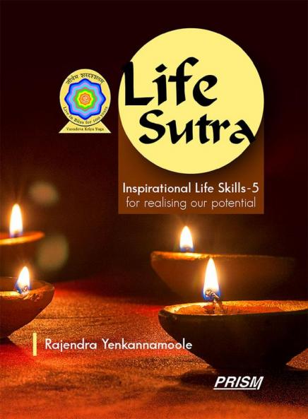 Life Sutra Inspirational Life skills-5 for realising our potential