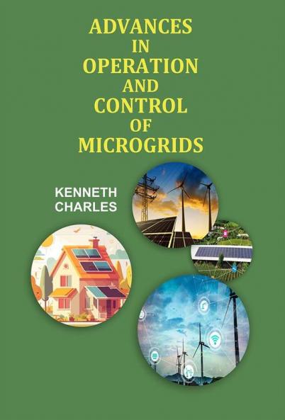 Advances in Operation and Control of Microgrids
