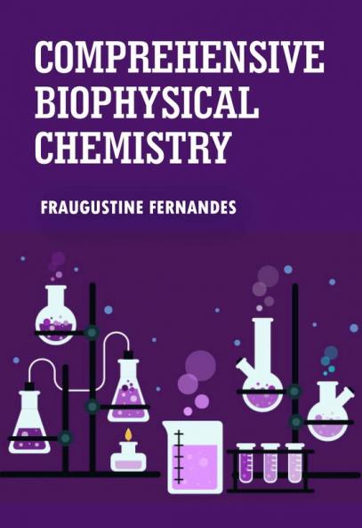Comprehensive Biophysical Chemistry
