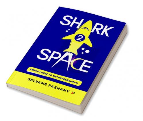 Shark 2 Space – Employable to Entrepreneurial