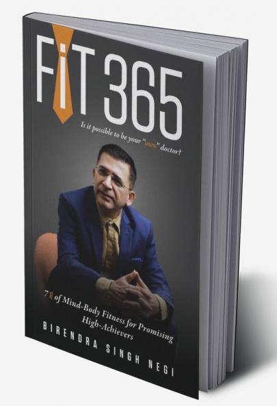FIT365 — Is it possible to be your own doctor?7 Steps of Mind-Body Fitness for Promising High-Achievers