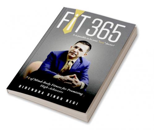 FIT365 — Is it possible to be your own doctor?7 Steps of Mind-Body Fitness for Promising High-Achievers
