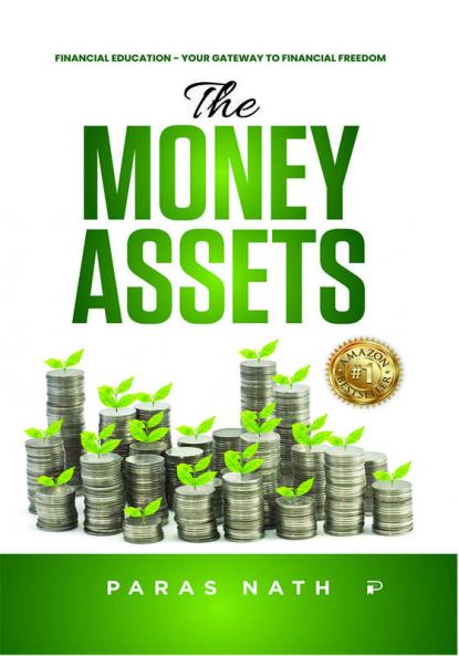 THE MONEY ASSETS: FINANCIAL EDUCATION–YOUR GATEWAY TO FINANCIAL FREEDOM